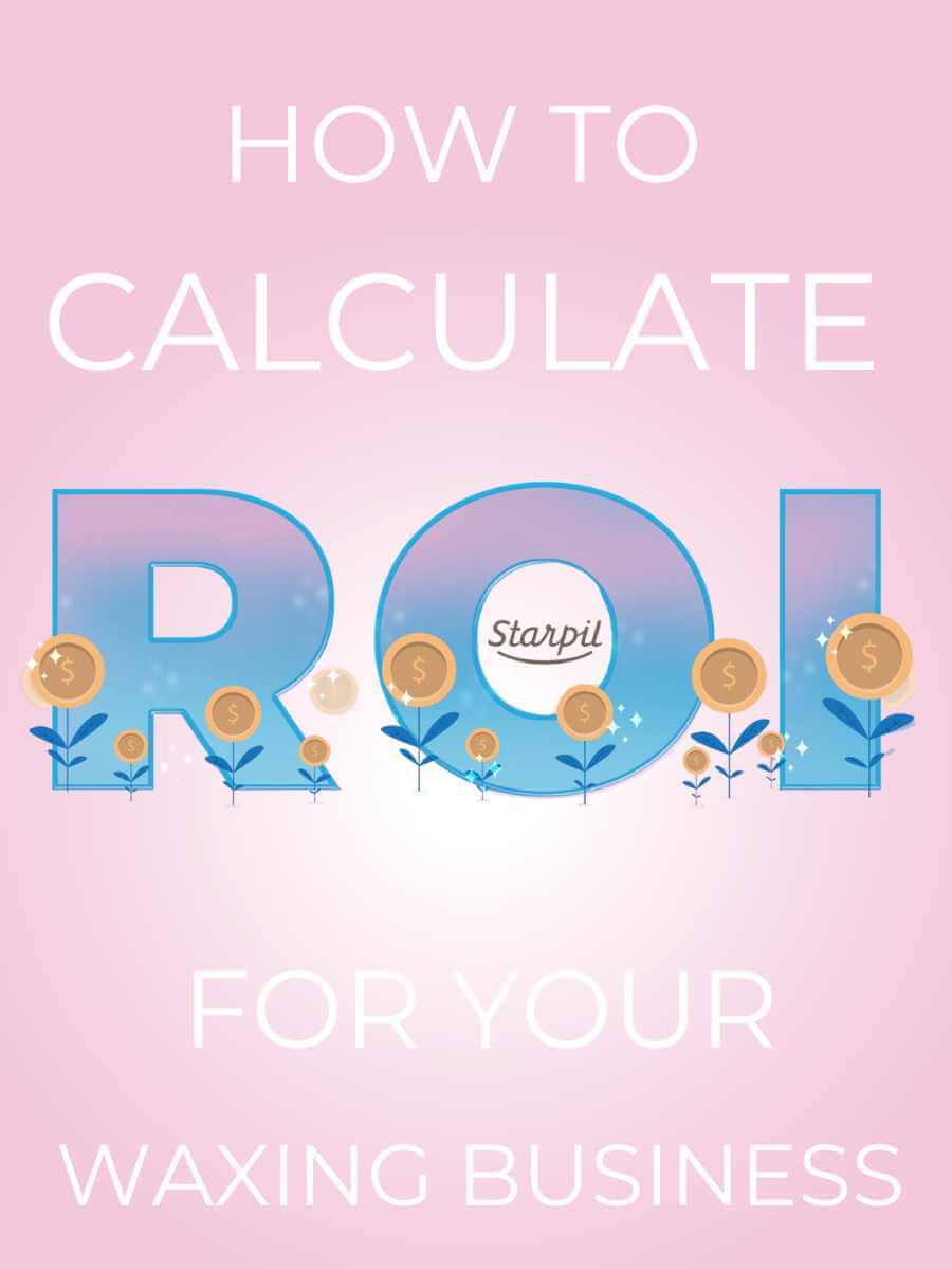 How to Calculate ROI for Your Waxing Business