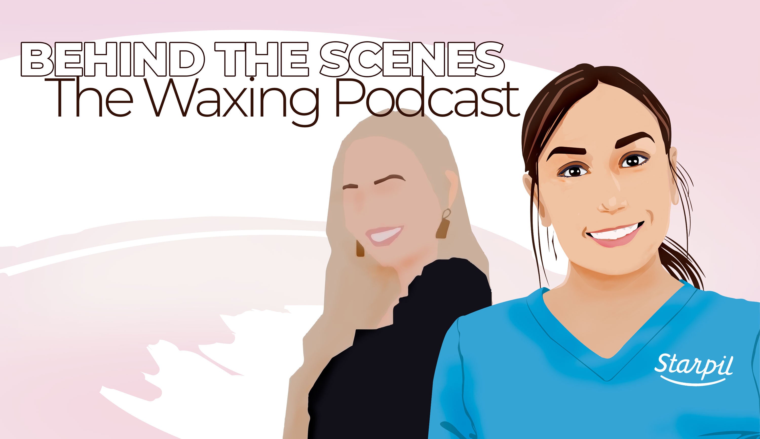 BTS with Starpil Wax and The Waxing Podcast