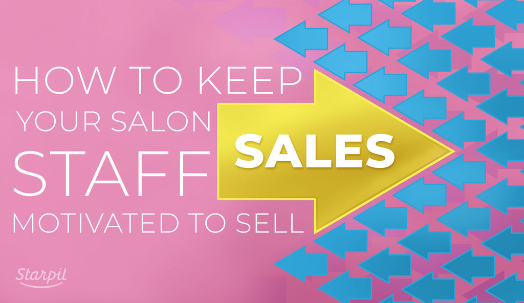 How to Motivate Your Salon Staff to Sell